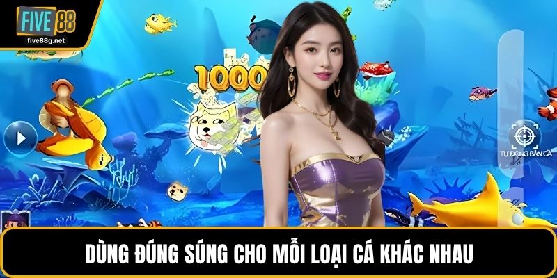 Dùng đúng súng cho mỗi loại cá khác nhau