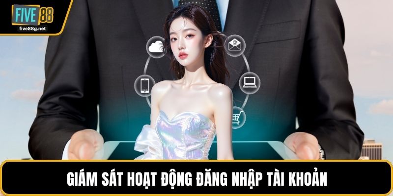 Giám sát hoạt động đăng nhập tài khoản