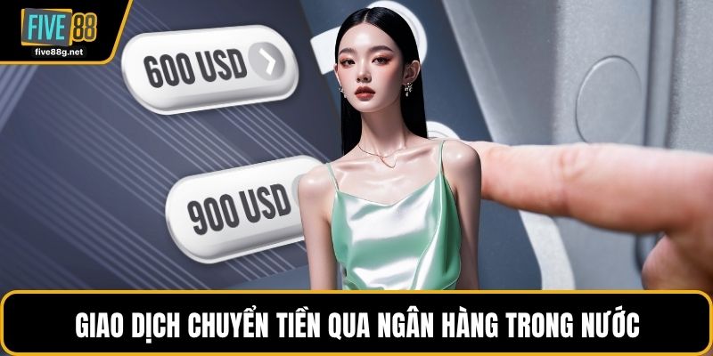 Giao dịch chuyển tiền qua ngân hàng trong nước