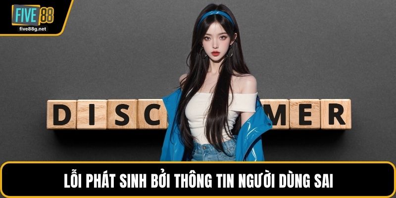 Lỗi phát sinh bởi thông tin người dùng sai