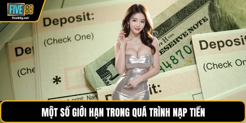 Một số giới hạn trong quá trình nạp tiền