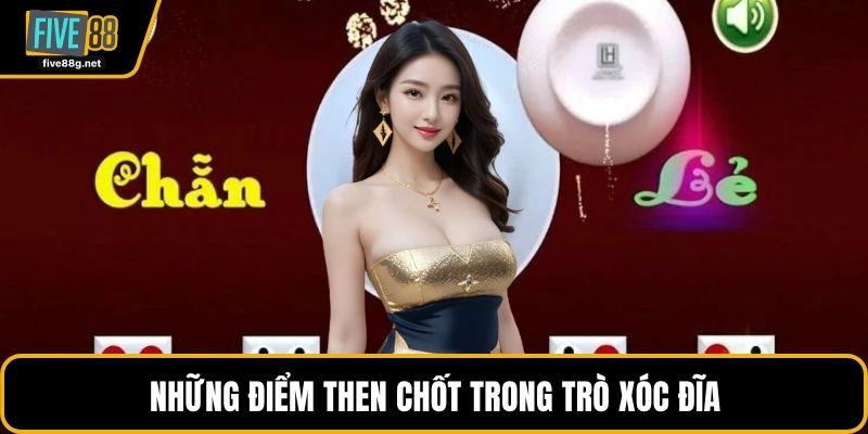 Những điểm then chốt trong trò xóc đĩa