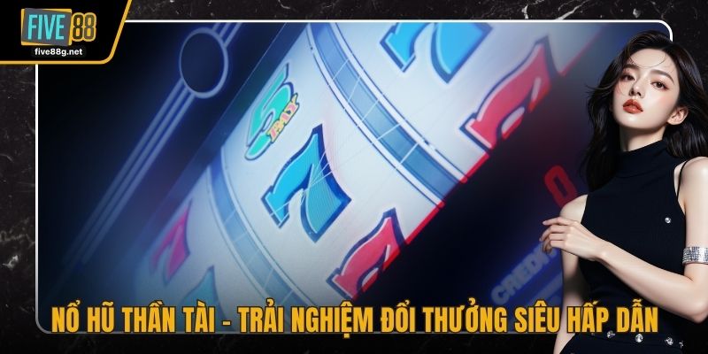 Nổ hũ thần tài