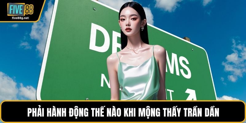Phải hành động thế nào khi mộng thấy Trần Dần
