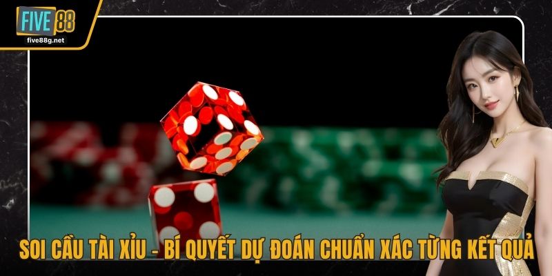 Soi cầu tài xỉu