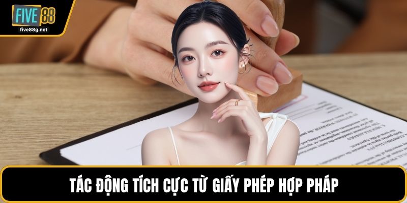 Tác động tích cực từ giấy phép hợp pháp