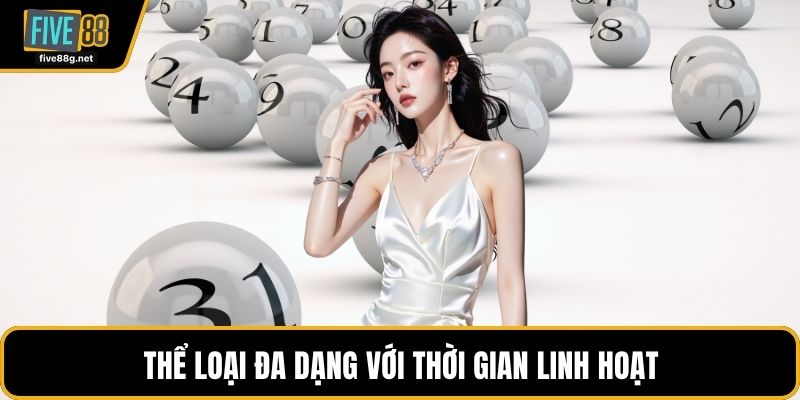 Thể loại đa dạng với thời gian linh hoạt
