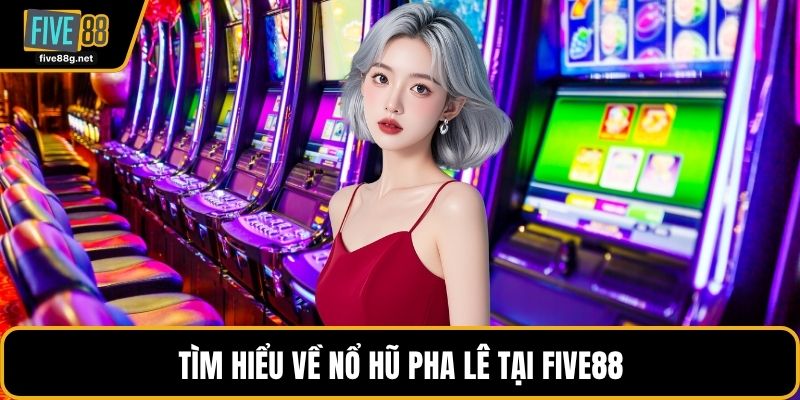 Tìm hiểu về nổ hũ pha lê tại FIVE88